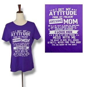 I Get My Attitude From My Freaking Awesome Mom Women's Tee Size Large